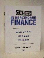 Cases in Healthcare Finance, Third Edition
