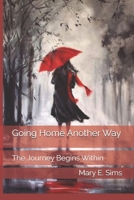 Going Home Another Way 1481153234 Book Cover