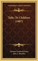 Talks to Children (Classic Reprint) 1167204727 Book Cover