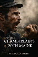Army Life in Chamberlain's 20th Maine 1519052952 Book Cover