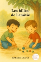 Les billes de l’amitié (French Edition) B0GV3QDD43 Book Cover
