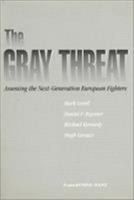 The Gray Threat: Assessing the Next-Generation European Fighters 0833023071 Book Cover