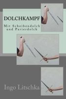 Dolchkampf: Mit Scheibendolch und Parierdolch (System der Klingen) 1721205373 Book Cover