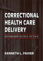 Correctional Health Care Delivery: Unimpeded Access to Care 0398093229 Book Cover