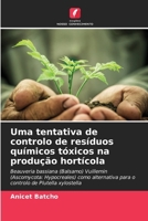 Uma tentativa de controlo de resíduos químicos tóxicos na produção hortícola (Portuguese Edition) 6208389054 Book Cover