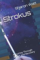 Strokus: A Journey Through Stroke and Recovery 1094842990 Book Cover