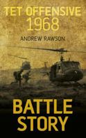 Battle Story: Tet Offensive 1968 0752487841 Book Cover