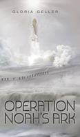 Operation Noah's Ark 1525536990 Book Cover