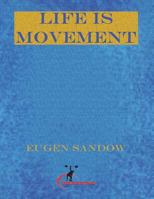 Life Is Movement or the Physical Reconstruction and Regeneration of the People 1475277911 Book Cover