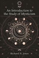 An Introduction to the Study of Mysticism 1438486324 Book Cover