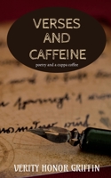 Verses and Caffeine: Poetry and a cuppa coffee B09PNBTJ6J Book Cover