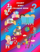SMART BABY COLORING BOOK: ALPHABET AND NUMBERS COLORING BOOK FOR TODDLERS B096W826H2 Book Cover