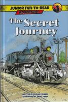 The Secret Journey (Junior Fun-To- Read Adventures) 1945560800 Book Cover