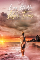 Living Life On Life's Terms: Easier Said than Done 1638856257 Book Cover