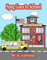 Spog Goes to School 1478234431 Book Cover