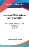 Memoirs of Georgiana, Lady Chatterton. with Some Passages from Her Diary 1437121470 Book Cover