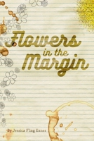 Flowers In The Margin 1387866141 Book Cover
