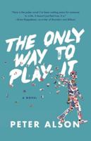 The Only Way To Play It 1734734116 Book Cover