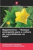 Begomovirus - "Ameaça emergente para a cultura de cucurbitáceas na Índia" (Portuguese Edition) 6208244528 Book Cover