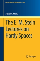 The E. M. Stein Lectures on Hardy Spaces (Lecture Notes in Mathematics, 2326) 3031219511 Book Cover