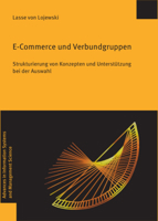 E-Commerce Und Verbundgruppen: Strukturierung Von Konzepten Und Unterstutzung Bei Der Auswahl 3832554173 Book Cover