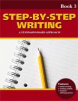 Step-By-Step Writing Book 3: A Standards-Based Approach 1424004020 Book Cover