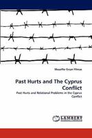 Past Hurts and The Cyprus Conflict 3844327266 Book Cover