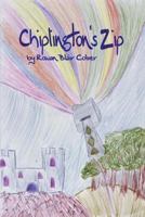 Chiplington's Zip 1481829335 Book Cover