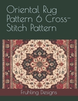 Oriental Rug Pattern 6 Cross-Stitch Pattern B0GVJTCD3J Book Cover