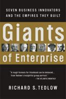 Giants of Enterprise: Seven Business Innovators and the Empires They Built 0066620368 Book Cover