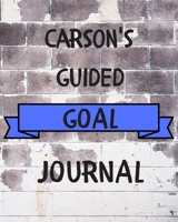 Carson's 2020 Goal Book: 2020 New Year Planner Guided Goal Journal Gift for Carson / Notebook / Diary / Unique Greeting Card Alternative 1677366699 Book Cover