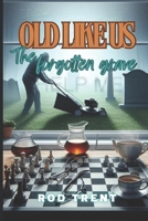 Old Like Us: The Forgotten Grave B0F1CNRXHY Book Cover