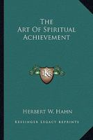 The Art Of Spiritual Achievement 1163153494 Book Cover