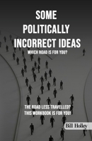Some Politically Incorrect Ideas 1917636830 Book Cover