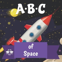 ABC of Space: A Rhyming Children's Picture Book About Astronomy B08RR38X3Q Book Cover