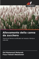 Allevamento della canna da zucchero: Tecnica di fioritura artificiale nel mondo e fioritura naturale (Italian Edition) 6203937479 Book Cover