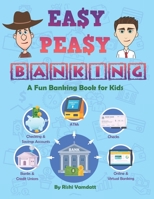 Easy Peasy Banking: A Fun Banking Book for Kids B0BQ9KYXJF Book Cover