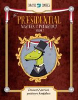 The Presidential Masters of Prehistory: Discover America's Prehistoric Forefathers 1942875525 Book Cover