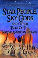 Star People, Sky Gods and Other Tales of the Native American Indians 1640080937 Book Cover
