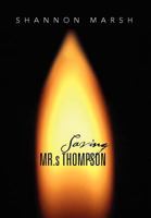 Saving MR.S Thompson 1479707775 Book Cover