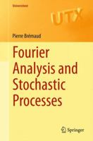 Fourier Analysis and Stochastic Processes 3319095897 Book Cover
