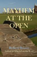 Mayhem at the Open 1537558129 Book Cover