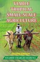 Viable Tropical Small-Scale Agriculture B0BQXW8JZH Book Cover