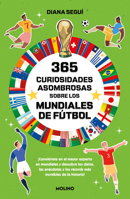 365 curiosidades asombrosas sobre los mundiales de fútbol / 365 Amazing Facts About the World Cup (Spanish Edition) 8427256221 Book Cover