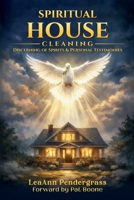 Spiritual House Cleaning: Discerning of Spirits & Personal Testimonies B0GT75Z6WP Book Cover