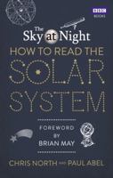 The Sky at Night: How to Read the Solar System: A Guide to the Stars and Planets 1849906297 Book Cover