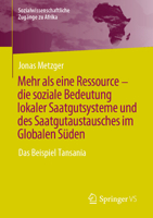 Saatgut - Mehr ALS Eine Ressource: Studie Zur Soziokulturellen Und Gesellschaftspolitischen Bedeutung Von Saatgut in Subsahara Afrika Am Beispiel Tansanias 3658332433 Book Cover