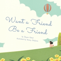 Want a Friend Be a Friend B0CCCHTMVX Book Cover