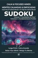 CALM & FOCUSED MINDS: A BorealisLearning Sudoku Journey: Volume 1 Foundation & Flow (Bilingual English - Spanish 16pt Large Print) (BorealisLearning: Calm & Focused Minds) (Spanish Edition) B0GK8WBPMH Book Cover