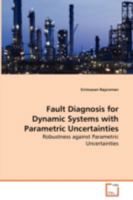 Fault Diagnosis for Dynamic Systems with Parametric Uncertainties - Robustness Against Parametric Uncertainties 3639066960 Book Cover